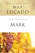 Kniha: Life Lessons from Mark (Max Lucado). HarperCollins, 2018