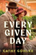 Kniha: Every Given Day (Cathy Gohlke). , 2026