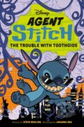 Kniha: Disney Agent Stitch: The Trouble with Toothoids (Steve Behling). , 1900