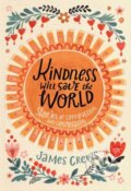 Kniha: Kindness Will Save the World (James Crews). , 2023