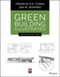 Kniha: Green Building Illustrated, 2nd Edition (Francis D. K. Ching a Ian M. Shapiro). John Wiley & Sons, 2021