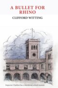 Kniha: A Bullet For Rhino (Clifford Witting). Galileo, 2024