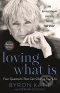 Kniha: Loving What Is, Revised Edition (Byron Katie a Stephen Mitchell). Harmony, 2021