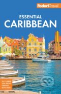 Kniha: Fodor's Essential Caribbean (Fodor’s Travel Guides). , 2025