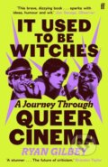 Kniha: It Used to be Witches (Ryan Gilbey). Faber and Faber, 2026
