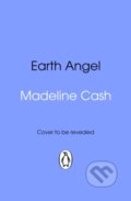 Kniha: Earth Angel (Madeline Cash). Transworld, 2026
