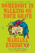 Kniha: Somebody Is Walking on Your Grave (Mariana Enriquez). Hogarth, 2026