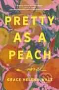 Kniha: Pretty as a Peach (Grace Helena Walz). Thomas Nelson Publishers, 2026