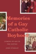 Kniha: Memories of a Gay Catholic Boyhood (John D'Emilio). Duke University, 2022