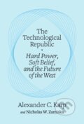 Kniha: The Technological Republic (Alexander C. Karp a Nicholas W. Zamiska). , 2025