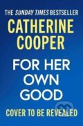Kniha: For Her own Good (Catherine Cooper). Simon & Schuster, 2027