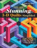 Kniha: Stunning 3-D Quilts Simplified (Ruth Ann Berry). C & T Publishing, 2020
