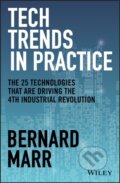 Kniha: Tech Trends in Practice – The 25 Technologies that are Driving the 4th Industrial Revolution (Bernard Marr). John Wiley & Sons, 2020