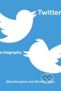 Kniha: Twitter (Jean Burgess a Nancy K. Baym). New York University Press, 2020