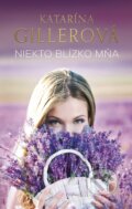 Kniha: Niekto blízko mňa (Katarína Gillerová). Slovenský spisovateľ, 2026