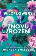 Kniha: Wildflowers - Znovuzrození (Micalea Smeltzer). , 2026