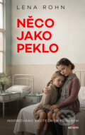 Kniha: Něco jako peklo (Lena Rohn). Alpress, 2026