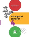 Kniha: Pravopisný semafor 4 (Ingrid Jančiarová). Orbis Pictus Istropolitana, 2026
