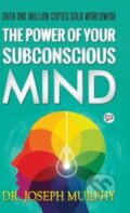 Kniha: The Power of Your Subconscious Mind (Dr Joseph Murphy). , 2018