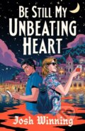 Kniha: Be Still My Unbeating Heart (Josh Winning). Michael Joseph, 2026