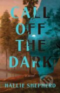 Kniha: Call Off the Dark (Hallie Shepherd). William Morrow, 2026