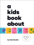 Kniha: A Kids Book About Gender (Dale Mueller). Dorling Kindersley Children, 2023