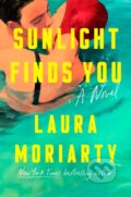 Kniha: Sunlight Finds You (Laura Moriarty). , 2026