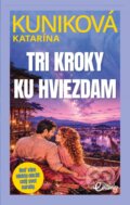 Kniha: Tri kroky ku hviezdam (Katarína Kuniková), 2026