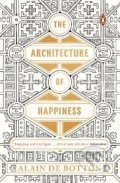 The Architecture of Happiness - Alain de Botton, Penguin Books, 2014