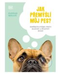 Kniha: Jak přemýšlí můj pes? (Hannah Molloy). Slovart CZ, 2026