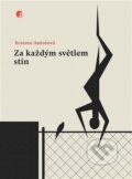Kniha: Za každým světlem stín (Svatava Antošová). Protimluv, 2026