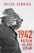 Kniha: 1942: Britain at the Brink (Taylor Downing). Little, Brown, 2022