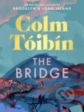 Kniha: The Bridge (Colm Tóibín). MacMillan, 2026