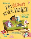 Kniha: I'm (Almost) Never Bored (Anna Milbourne). Usborne, 2022