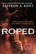 Kniha: Roped (Saffron A. Kent). Piatkus, 2026