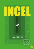 Kniha: Incel (Jan Mazur). Centrala, 2026