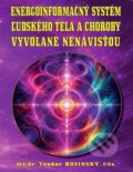 Kniha: Energoinformačný systém ľudského tela a choroby vyvolané nenávisťou (Teodor Rosinský). CAD PRESS, 2026