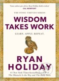 Kniha: Wisdom Takes Work (Ryan Holiday). Profile Books, 2026