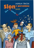 Kniha: Slon v porcelánu (Ladislav Špaček). Albatros SK, 2005