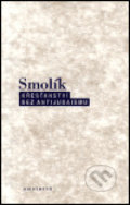 Křesťanství bez antijudaismu - Josef Smolík, OIKOYMENH, 2002