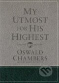 Kniha: My Utmost for His Highest (Oswald Chambers a James Reimann). , 2018