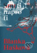 Kniha: Smrti naproti (Blanka Hašková). Okraj media, 2026