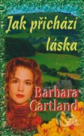 Jak přichází láska - Barbara Cartland, Baronet, 2007
