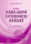 Základní učebnice štěstí 3. - Bohumila Truhlářová, Euroservice, 2005