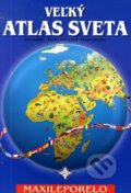 Veľký atlas sveta - Maxileporelo, Knižné centrum, 2007