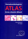 Kniha: Hematoonkologický atlas krve a kostní dřeně (Petra Kačírková a Vít Campr). Grada, 2007