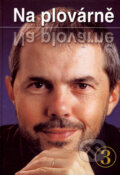Na plovárně 3 - Marek Eben, Jiří Janoušek, Reader´s Digest Výběr, 2007