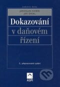 Dokazování v daňovém řízení - Jaroslav Kobík, Jiří Šperl, ASPI, 2005