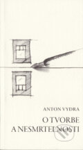 O tvorbe a nesmrteľnosti - Anton Vydra, Schola Philosophica, 2007