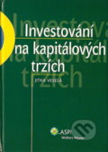 Investování na kapitálových trzích - Jitka Veselá, ASPI, 2007